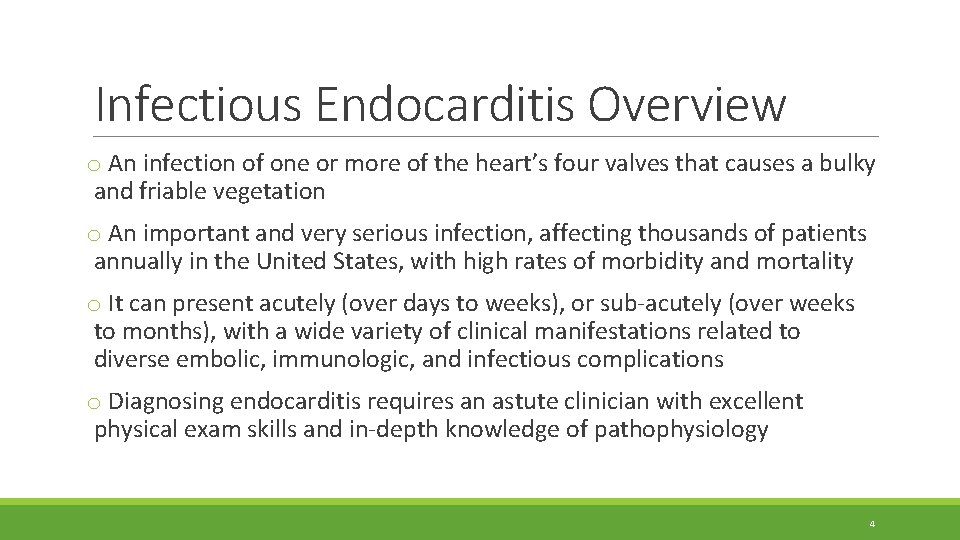 Infectious Endocarditis Overview o An infection of one or more of the heart’s four Infectious Endocarditis Overview o An infection of one or more of the heart’s four