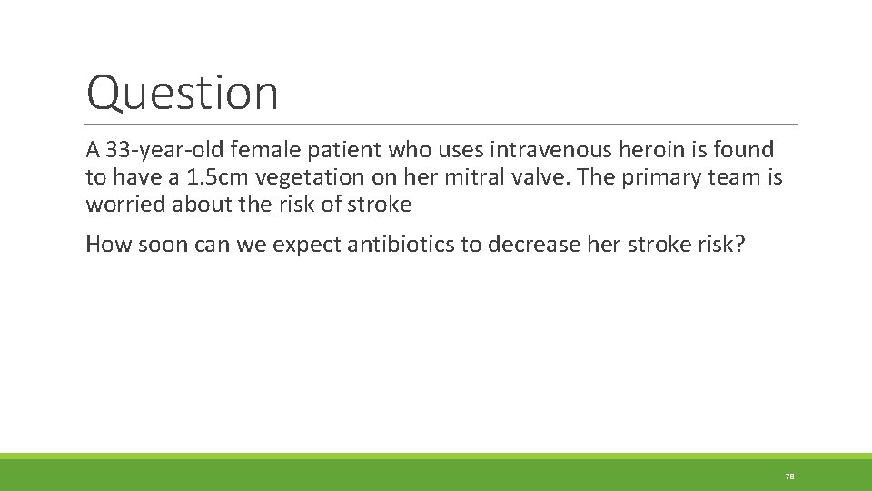 Question A 33 -year-old female patient who uses intravenous heroin is found to have Question A 33 -year-old female patient who uses intravenous heroin is found to have