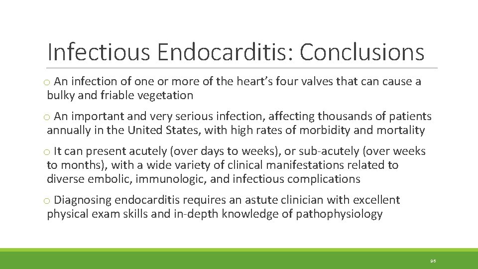Infectious Endocarditis: Conclusions o An infection of one or more of the heart’s four Infectious Endocarditis: Conclusions o An infection of one or more of the heart’s four