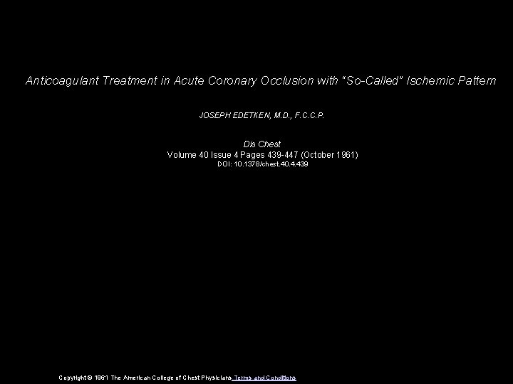 Anticoagulant Treatment in Acute Coronary Occlusion with “So-Called” Ischemic Pattern JOSEPH EDETKEN, M. D.