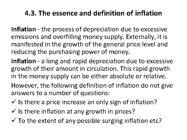 4. 3. The essence and definition of inflation Inflation - the process of depreciation