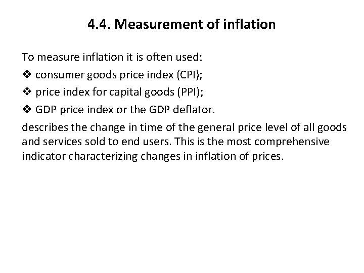 4. 4. Measurement of inflation To measure inflation it is often used: v consumer