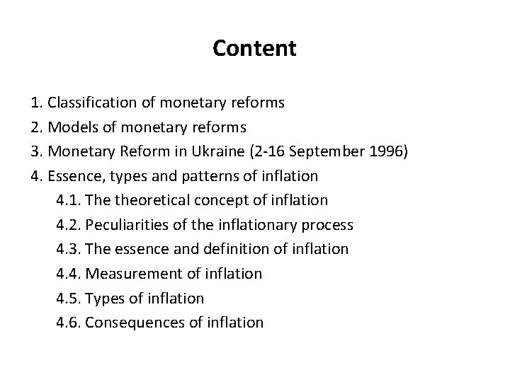 Content 1. Classification of monetary reforms 2. Models of monetary reforms 3. Monetary Reform