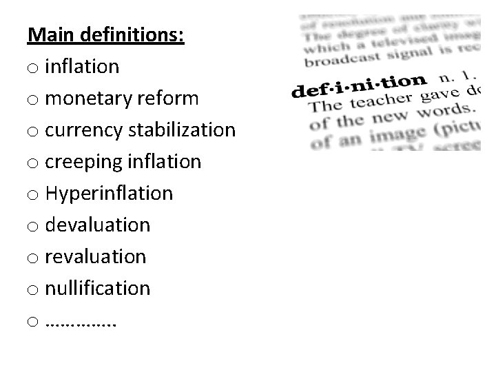 Main definitions: o inflation o monetary reform o currency stabilization o creeping inflation o