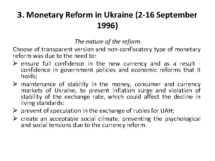 3. Monetary Reform in Ukraine (2 -16 September 1996) The nature of the reform.