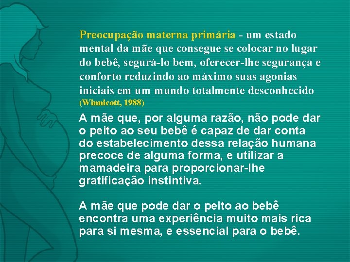 Preocupação materna primária - um estado mental da mãe que consegue se colocar no