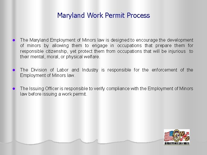 Maryland Work Permit Process l The Maryland Employment of Minors law is designed to