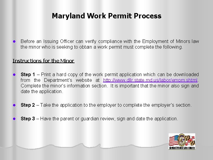 Maryland Work Permit Process l Before an Issuing Officer can verify compliance with the