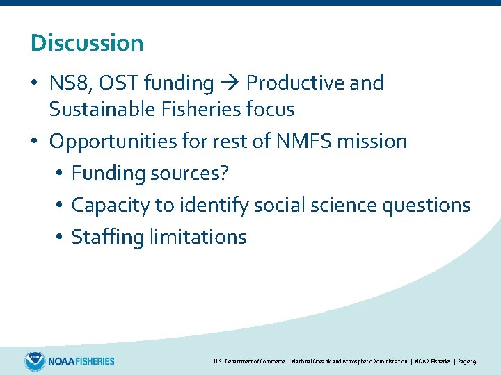 Discussion • NS 8, OST funding Productive and Sustainable Fisheries focus • Opportunities for