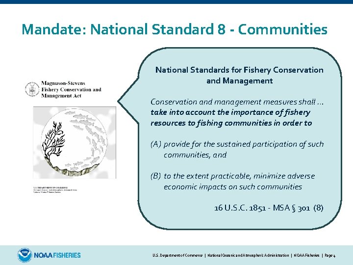 Mandate: National Standard 8 - Communities National Standards for Fishery Conservation and Management Conservation