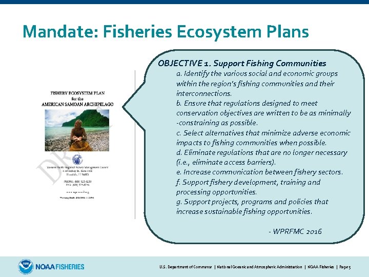 Mandate: Fisheries Ecosystem Plans OBJECTIVE 1. Support Fishing Communities a. Identify the various social