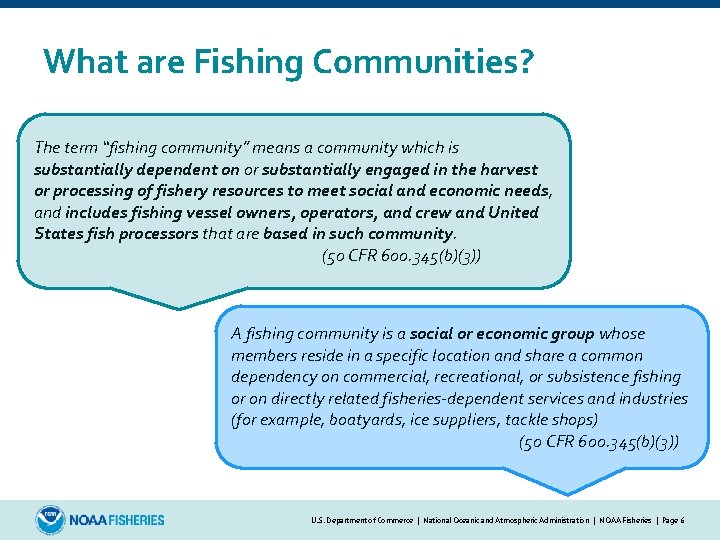 What are Fishing Communities? The term “fishing community” means a community which is substantially