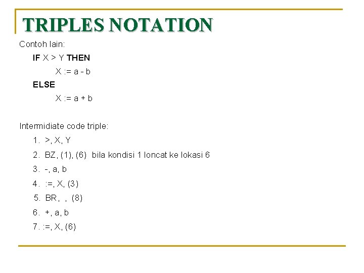 TRIPLES NOTATION Contoh lain: IF X > Y THEN X : = a -