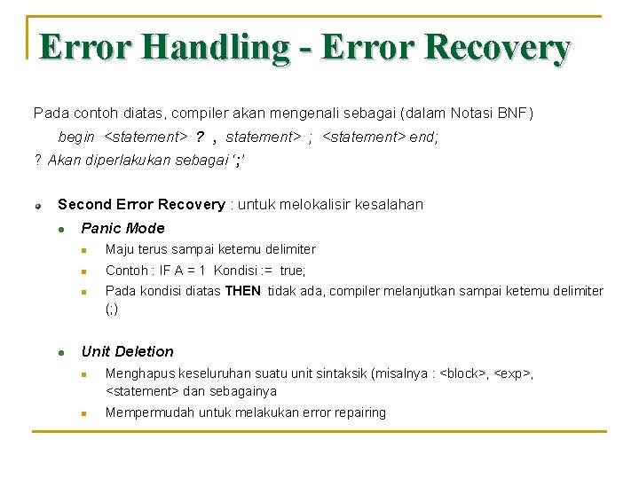 Error Handling - Error Recovery Pada contoh diatas, compiler akan mengenali sebagai (dalam Notasi