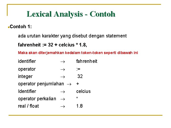 Lexical Analysis - Contoh n Contoh 1: ada urutan karakter yang disebut dengan statement