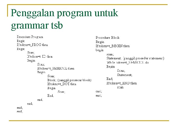 Penggalan program untuk grammar tsb 