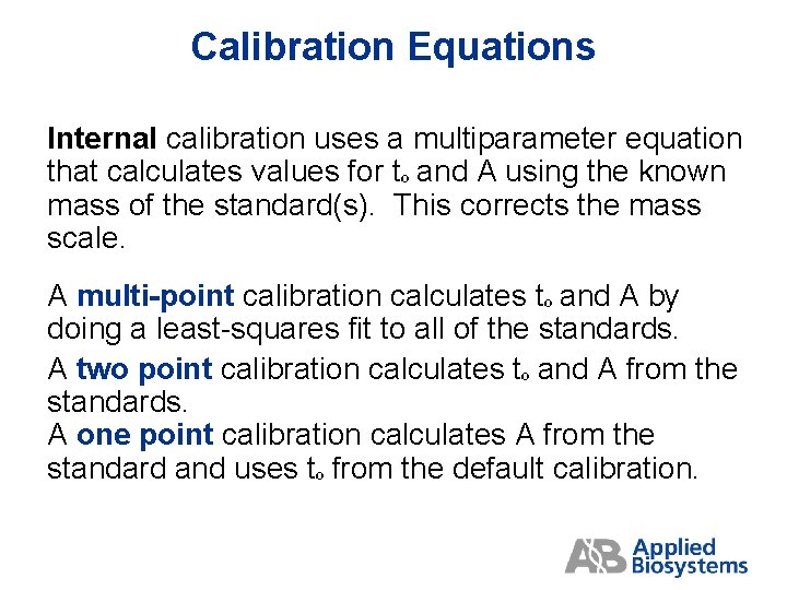 Calibration Equations Internal calibration uses a multiparameter equation that calculates values for tº and