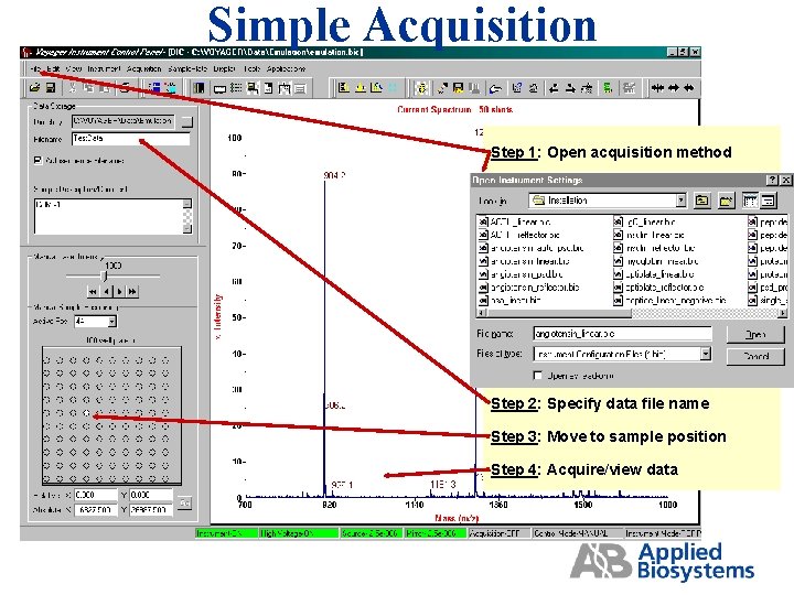 Simple Acquisition Step 1: Open acquisition method Step 2: Specify data file name Step