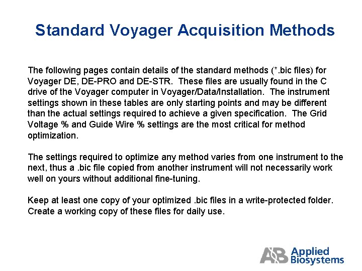 Standard Voyager Acquisition Methods The following pages contain details of the standard methods (*.