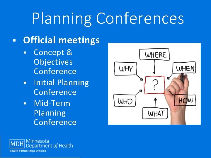 Planning Conferences § Official meetings § § § Concept & Objectives Conference Initial Planning