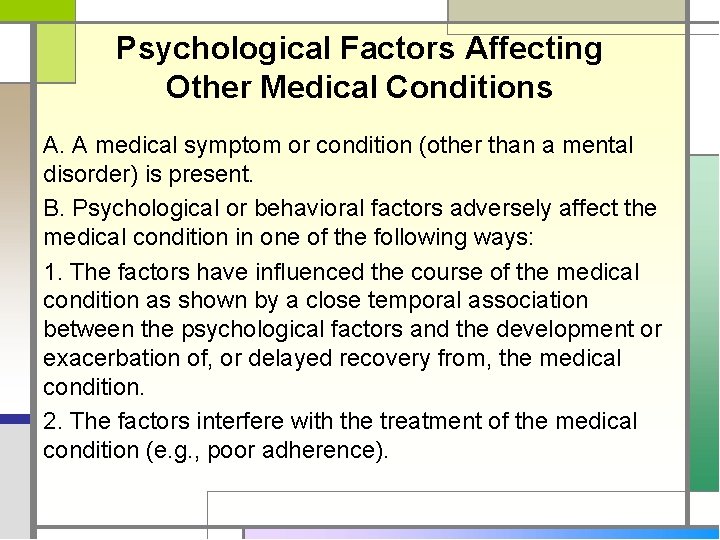 Psychological Factors Affecting Other Medical Conditions A. A medical symptom or condition (other than