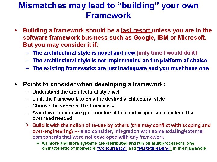 Mismatches may lead to “building” your own Framework • Building a framework should be