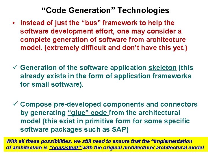 “Code Generation” Technologies • Instead of just the “bus” framework to help the software