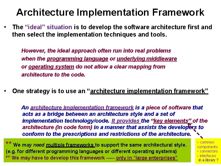 Architecture Implementation Framework • The “ideal” situation is to develop the software architecture first