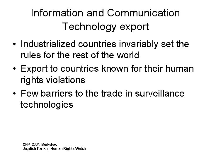 Information and Communication Technology export • Industrialized countries invariably set the rules for the