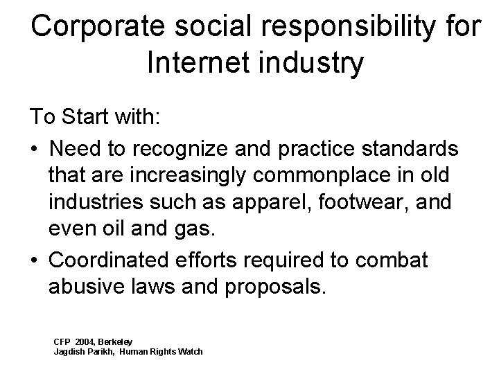 Corporate social responsibility for Internet industry To Start with: • Need to recognize and