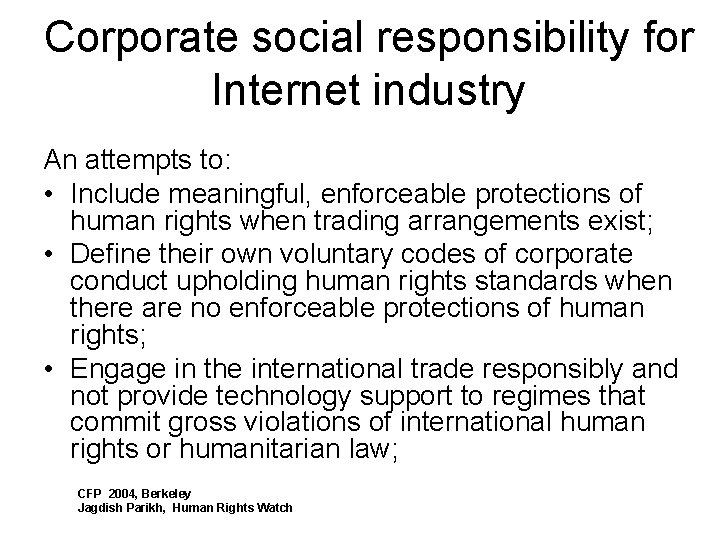 Corporate social responsibility for Internet industry An attempts to: • Include meaningful, enforceable protections