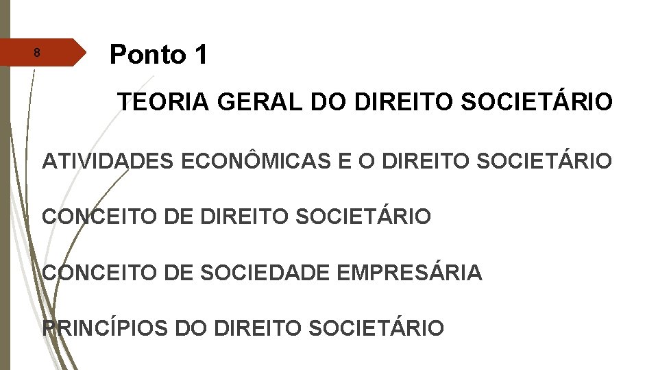 8 Ponto 1 TEORIA GERAL DO DIREITO SOCIETÁRIO ATIVIDADES ECONÔMICAS E O DIREITO SOCIETÁRIO