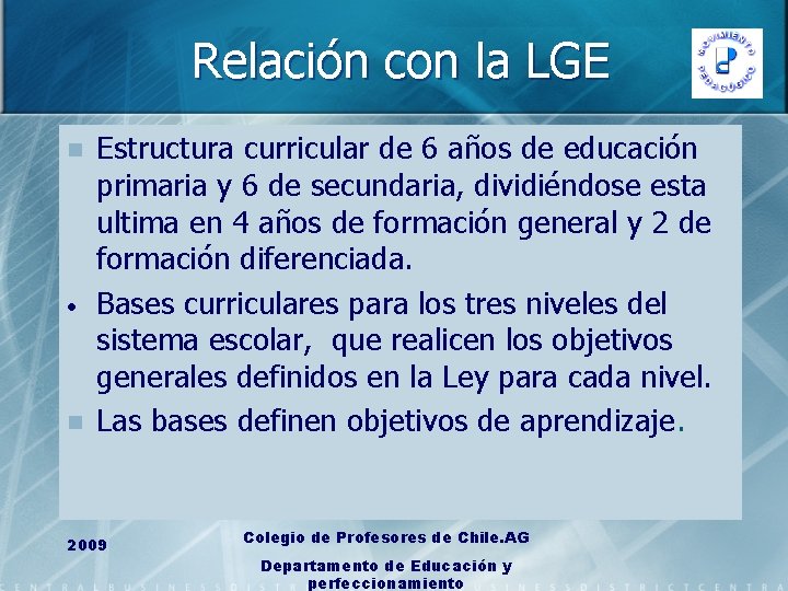 Relación con la LGE n • n Estructura curricular de 6 años de educación