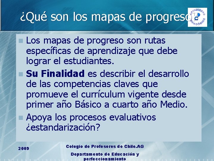 ¿Qué son los mapas de progreso? Los mapas de progreso son rutas específicas de