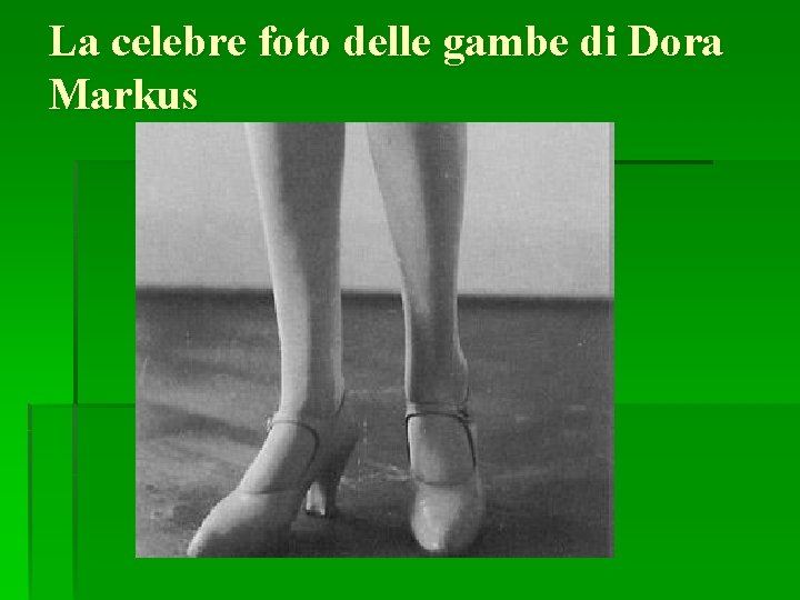 La celebre foto delle gambe di Dora Markus La celebre foto delle gambe di Dora Markus