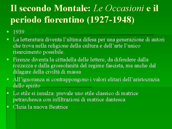 Il secondo Montale: Le Occasioni e il periodo fiorentino (1927 -1948) § 1939 § Il secondo Montale: Le Occasioni e il periodo fiorentino (1927 -1948) § 1939 §