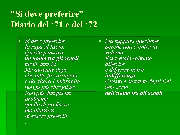 “Si deve preferire” Diario del ‘ 71 e del ‘ 72 § Si deve “Si deve preferire” Diario del ‘ 71 e del ‘ 72 § Si deve