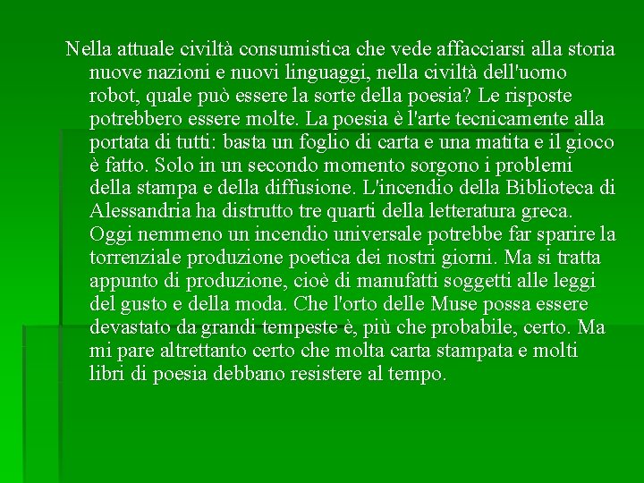 Nella attuale civiltà consumistica che vede affacciarsi alla storia nuove nazioni e nuovi linguaggi, Nella attuale civiltà consumistica che vede affacciarsi alla storia nuove nazioni e nuovi linguaggi,