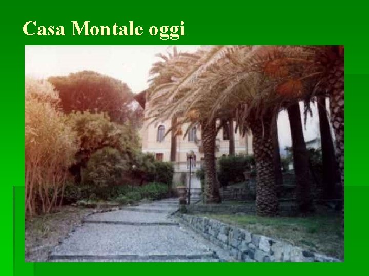 Casa Montale oggi Casa Montale oggi
