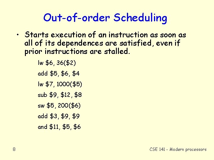 Out-of-order Scheduling • Starts execution of an instruction as soon as all of its Out-of-order Scheduling • Starts execution of an instruction as soon as all of its