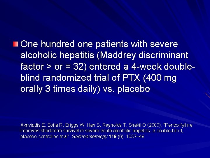 One hundred one patients with severe alcoholic hepatitis (Maddrey discriminant factor > or =