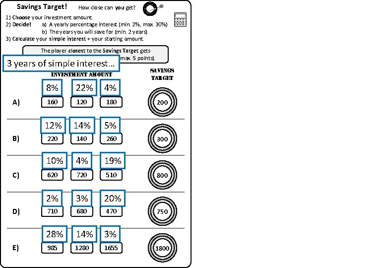 Savings Target! How close can you get? 1) Choose your investment amount. 2) Decide! Savings Target! How close can you get? 1) Choose your investment amount. 2) Decide!