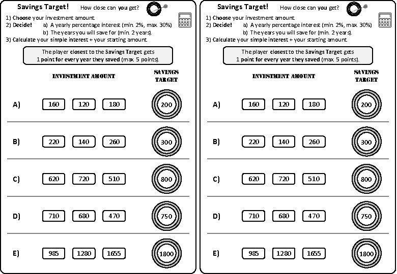 Savings Target! How close can you get? 1) Choose your investment amount. 2) Decide! Savings Target! How close can you get? 1) Choose your investment amount. 2) Decide!