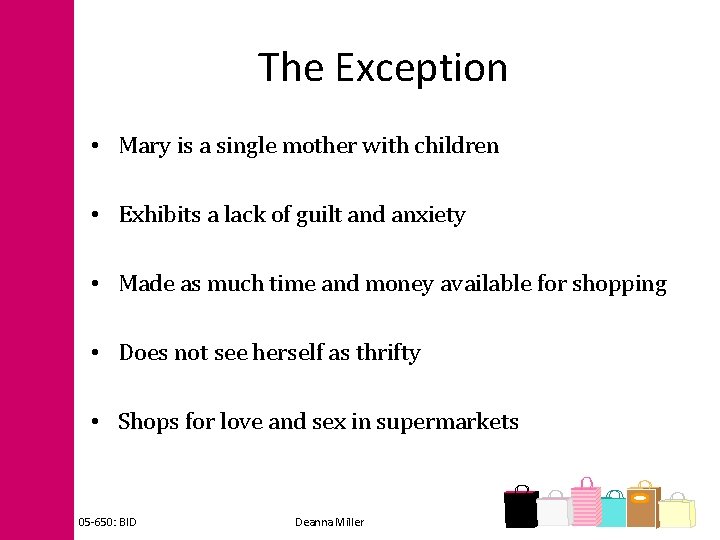 The Exception • Mary is a single mother with children • Exhibits a lack