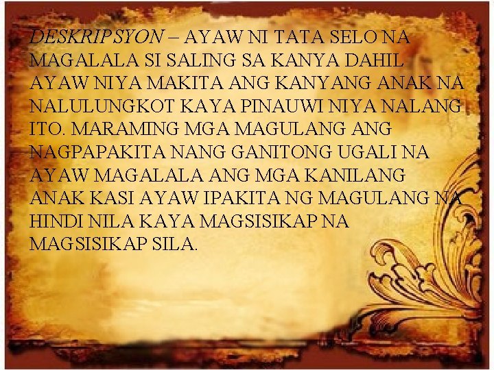 DESKRIPSYON – AYAW NI TATA SELO NA MAGALALA SI SALING SA KANYA DAHIL AYAW