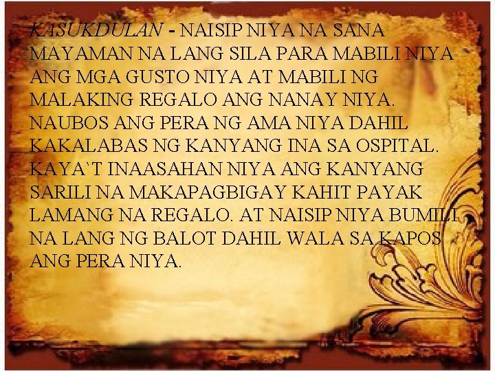 KASUKDULAN - NAISIP NIYA NA SANA MAYAMAN NA LANG SILA PARA MABILI NIYA ANG