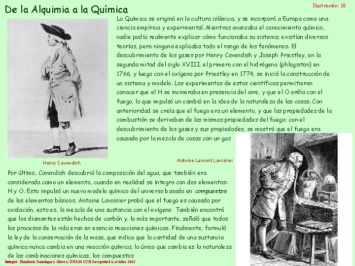 Ilustración: 10 De la Alquimia a la Química La Química se originó en la