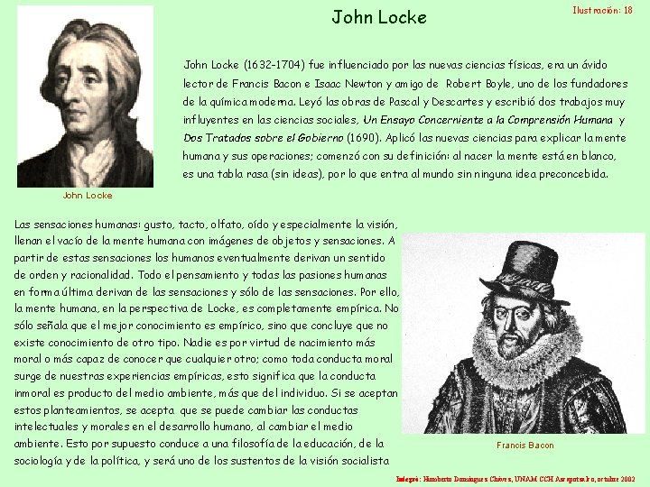 Ilustración: 18 John Locke (1632 -1704) fue influenciado por las nuevas ciencias físicas, era