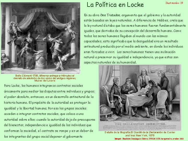 La Política en Locke Ilustración: 19 En su obra Dos Tratados, argumenta que el