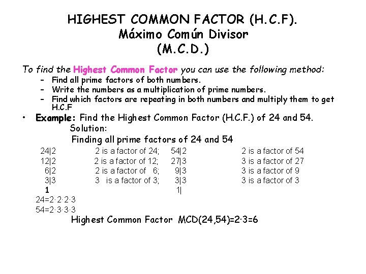 HIGHEST COMMON FACTOR (H. C. F). Máximo Común Divisor (M. C. D. ) To